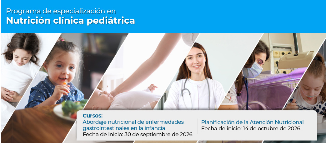 Programa de especializaci&oacute;n en<br><strong>Nutrici&oacute;n Cl&iacute;nica Pedi&aacute;trica</strong>